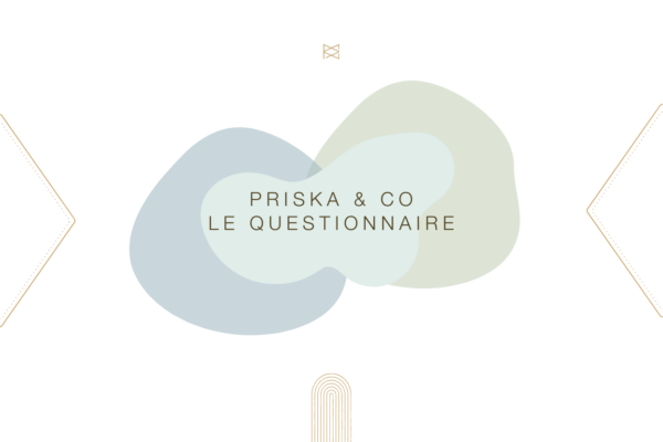 Priska & Co : Le questionnaire !